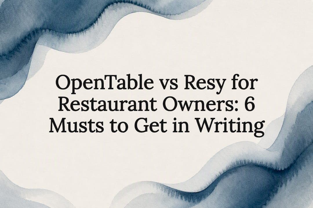 OpenTable vs Resy for Restaurant Owners: 6 Musts to Get in Writing
