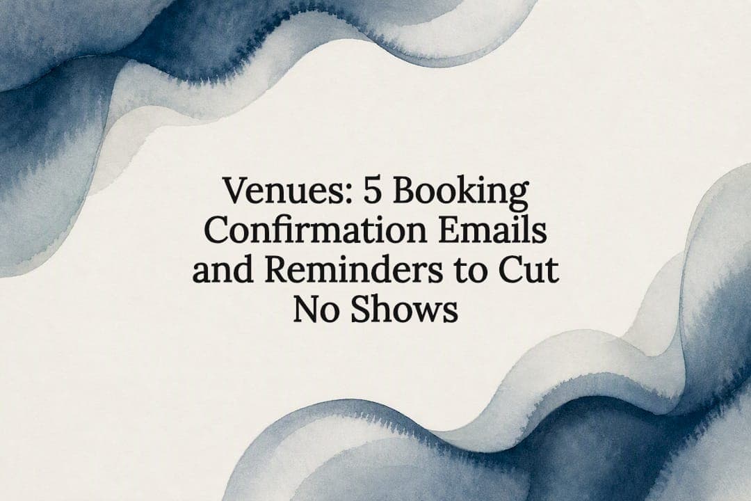 Venues: 5 Booking Confirmation Emails and Reminders to Cut No Shows